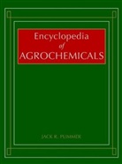 Jack R. Plimmer, Jack R. (Tampa Plimmer, Jack R. Ragsdale Plimmer, JR Plimmer, PLIMMER JACK R, Derek Gammon... - Encyclopedia of Agrochemicals, 3 Volume Set