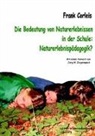Frank Corleis - Die Bedeutung von Naturerlebnissen in der Schule. Naturerlebnispädagogik?