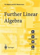 T Blyth, T S Blyth, T. S. Blyth, T.S. Blyth, Thomas S. Blyth, Thomas Scott Blyth... - Further Linear Algebra
