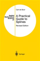 Carl de Boor, Carl De Boor, Carl DeBoor - A Practical Guide to Splines