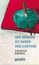 A B, A.B.S., Helg Anderle, Helga Anderle, Leo P Ard, Leo P Ard... - Der Mörder ist immer der Gärtner