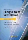 Miguel Pareja Aparicio - Energía solar fotovoltáica : cálculo de una instalación aislada
