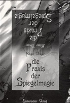 Holger Drever, Holger Dreyer - Die Praxis der Spiegelmagie