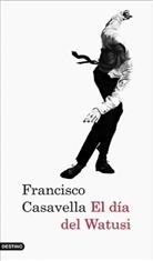 Francisco Casavella - El dia del Watusi. Verwegene Spiele, spanische Ausgabe