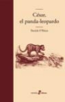 Patrick O'Brian - César, el panda leopardo