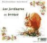 Bernard Bertrand, Éliane Harous-Métayer - Los jardineros del bosque
