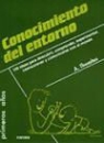 Alan Thwaites - Conocimiento del entorno : 100 ideas para descubrir, comprender, experimentar, interaccionar y comunicarse con el mundo