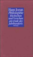 Hans Jonas - Philosophie. Rückschau und Vorschau am Ende des Jahrhunderts