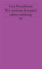 Cees Nooteboom - Wie wird man Europäer?