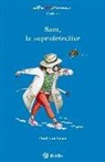 Paul van Loon - Sam, la superdetective, Educación Primaria, 1 ciclo. Libro de lectura del alumno