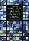 Timothy Radcliffe - ¿Por qué hay que ir a la iglesia? : el drama de la eucaristía