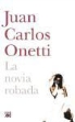 Juan Carlos Onetti - La novia robada