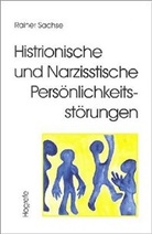 Rainer Sachse, Rainer (Prof. Dr.) Sachse - Histrionische und Narzisstische Persönlichkeitsstörungen