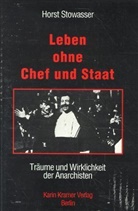 Horst Stowasser - Leben ohne Chef und Staat