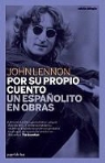 John Lennon - Por su propio cuento / Un españolito en obras