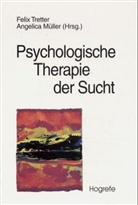 Müller, Müller, Angelica Müller, Feli Tretter, Felix Tretter - Psychologische Therapie der Sucht