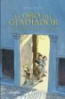 Andrea Schacht - El oro del gladiador : una novela policíaca de la Antigua Roma