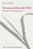 Jacques Lusseyran - Ein neues Sehen der Welt