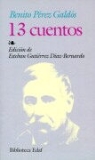 Benito Pérez Galdós - 13 cuentos