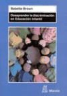 Babette Brown - DESAPRENDER LA DISCRIMINACIÓN EN EDUCACIÓN INFANTIL