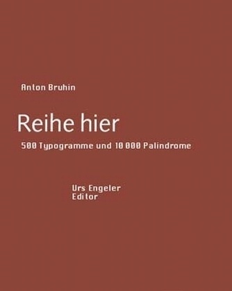 Anton Bruhin, Urs Engeler - Reihe hier - Typogramme und Palindrome