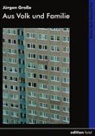 Jürgen Große - Aus Volk und Familie