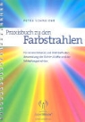 Petra Schneider, Petra Schneider - Praxisbuch zu den Farbstrahlen