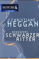 Christiane Heggan - Kennwort: Schwarzer Ritter