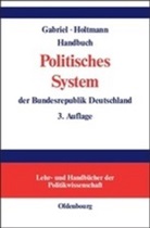 Gabrie, Gabriel, Holtmann, Oscar W. Gabriel, Holtmann, Holtmann... - Handbuch Politisches System der Bundesrepublik Deutschland