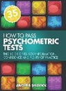 Andrea Shavick - How To Pass Psychometric Tests 3rd Edition