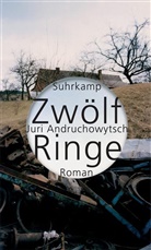 Juri Andruchowytsch - Zwölf Ringe