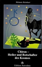 Melanie Reinhart - Chiron, Heiler und Botschafter des Kosmos