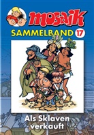 Klaus D. Schleiter - Mosaik Sammelband - Bd.17: Mosaik Sammelband - Als Sklaven verkauft
