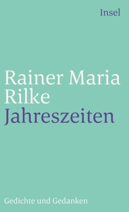 Rainer M. Rilke, Rainer Maria Rilke, Ver Hauschild, Vera Hauschild - Jahreszeiten - Gedichte und Gedanken