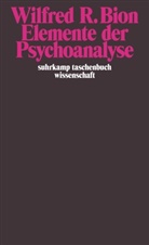 Wilfred R Bion, Wilfred R. Bion - Elemente der Psychoanalyse
