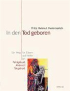 Fritz H Hemmerich, Fritz Helmut Hemmerich - In den Tod geboren