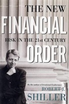 Robert Shiller, Robert J Shiller, Robert J. Shiller, Shiller Robert J. - The New Financial Order