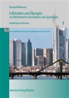 Mühlmeyer, Jürgen Mühlmeyer, Richar, Will Richard, Willi Richard - Fallstudien und Übungen zur Betriebslehre der Banken und Sparkassen - HEFT 3: Fallstudien und Übungen zur Betriebslehre der Banken und Sparkassen
