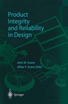 J. Evans, J. W. Evans, Jillian Y. Evans, John W. Evans, Joh W Evans, John W Evans... - Product Integrity and Reliability in Design