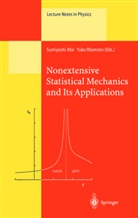 Shigeo Abe, Sumiyosh Abe, Sumiyoshi Abe, Okamoto, Okamoto, Yuko Okamoto - Nonextensive Statistical Mechanics and Its Applications