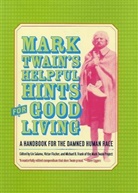 Mark Twain, Victor Fischer, Michael B. Frank, Michael Barry Frank, Lin Salamo - Mark Twain'selpful Hints For Good Living