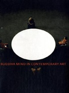 Jacquelynn (EDT)/ Jacob Baas, Jacquelynn Jacob Baas, Jacquelynn Baas, Mary Jane Jacob, Jacob. Mary J. - Buddha Mind in Contemporary Art