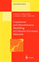 S. Diebels, W. Ehlers, H. J. Herrmann, H.J. Herrmann, S. Luding, E. Ramm... - Continuous and Discontinuous Modelling of Cohesive-Frictional Materials