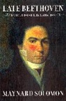 Maynard Soloman, Maynard Solomon - Late Beethoven