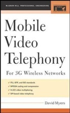 D. Myers, David Myers, Wayne Ed Myers, Wayne Ed. Myers, Myers David - Mobil Video Telephony for 3G Wireless Networks