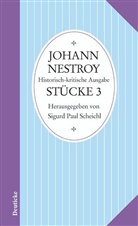 Johann Nestroy, Sigur Paul Scheichl, Sigurd Paul Scheichl, Sigurd P. Scheichl, Sigurd Paul Scheichl - Sämtliche Werke. Historisch-kritische Ausgabe: Stücke. Tl.3