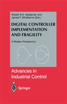 F Whidborne, F Whidborne, R. S. H. Istepanian, Rober Istepanian, Robert Istepanian, J. F. Whidborne... - Digital Controller Implementation and Fragility