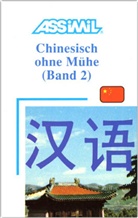 Philippe Kantor, Jean-Louis Gousse, Assimil S.A.S., Assimil SAS - Assimil Chinesisch ohne Mühe - 2: Chinesisch ohne Mühe. Vol. 2