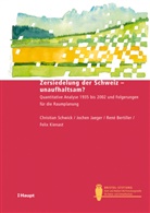 R Bertiller, René Bertiller, Jochen Jaeger, Felix Kienast, Christian Schwick, Bertiller... - Zersiedelung der Schweiz - unaufhaltsam?