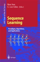 C. L. Giles, C. Lee Giles, C.Lee Giles, Lee Giles, Lee Giles, R. Sun... - Sequence Learning